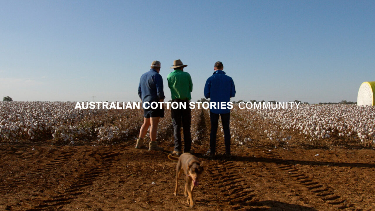Australian Cotton Stories: More Than a Crop - It’s a Community.